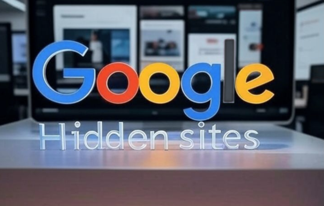 GOOGLE HIDDEN SITES